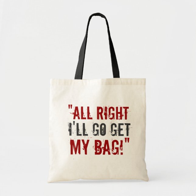"Ich gehe erhalte meine Tasche! " Tragetasche (Vorne)
