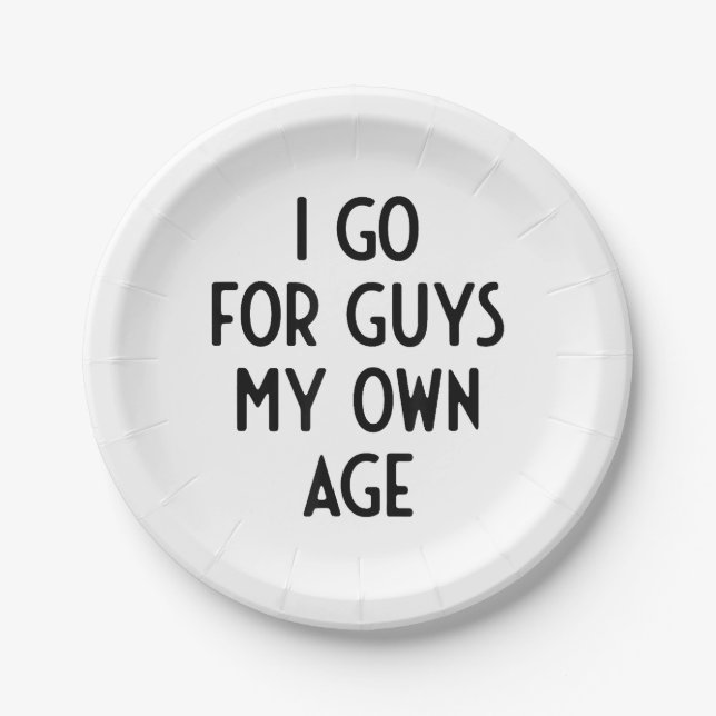 Ich gehe für Typ in meinem eigenen Alter ich lusti Pappteller (Vorderseite)