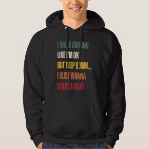Ich gehe herum, als wäre ich in Ordnung, aber tief Hoodie