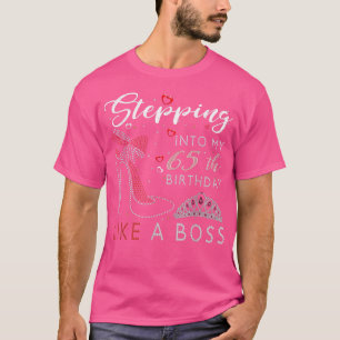 Ich gehe in meinen 65. Geburtstag wie ein Boss Hig T-Shirt