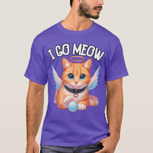 Ich gehe Miau Katze Meme Miauen Nicht Miauen Katze T-Shirt