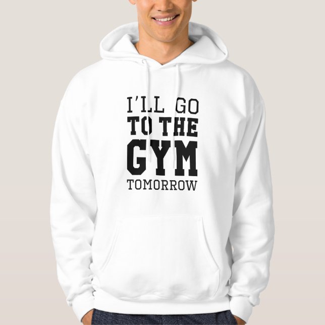 Ich gehe morgen ins Fitnessstudio Hoodie (Vorderseite)