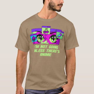Ich gehe nicht, es sei denn, es gibt Anime Introve T-Shirt