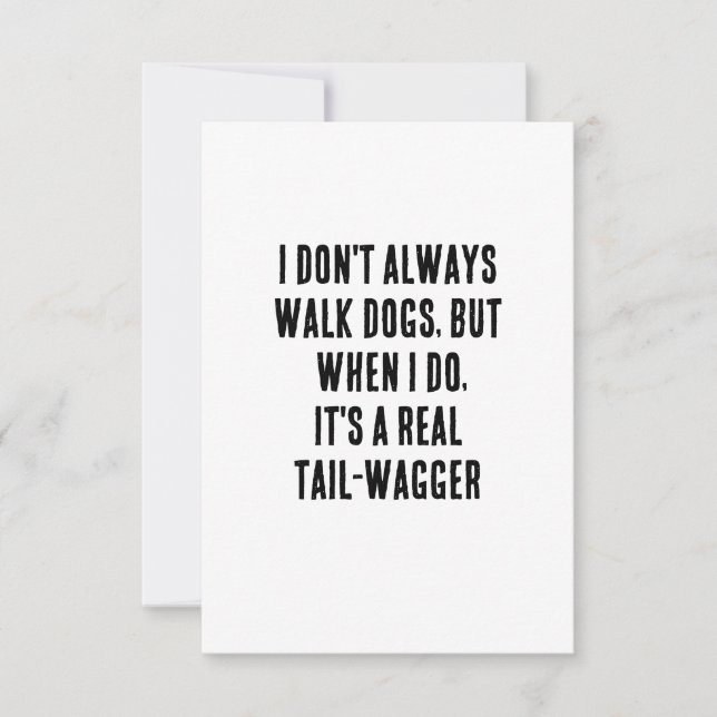 Ich gehe nicht immer mit Hunden, aber wenn ich das Dankeskarte (Vorderseite)