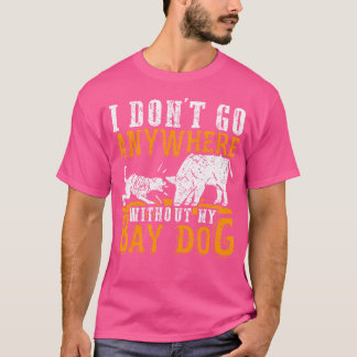 Ich gehe nirgends ohne meinen Hund, der Schweinehu T-Shirt