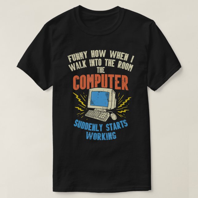 Ich gehe plötzlich in den Raum, wo der Computer an T-Shirt (Design vorne)