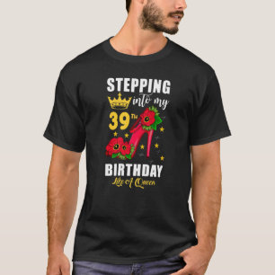 Ich gehe wie eine Königin zu meinem 39. Geburtstag T-Shirt