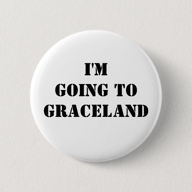 Ich gehe zu Graceland Button (Vorderseite)