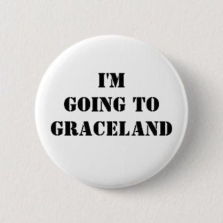 Ich gehe zu Graceland Button