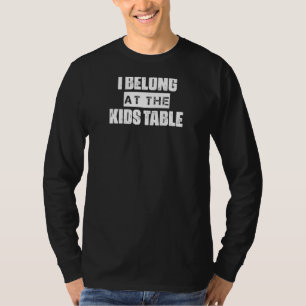 Ich gehöre am Kindertisch T-Shirt