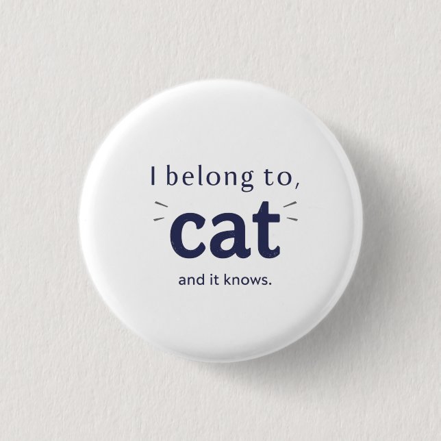 Ich gehöre der Katze Button (Vorderseite)