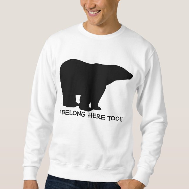 ICH GEHÖRE HIER AUCH EISBÄR SWEATSHIRT (Vorderseite)