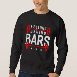Ich gehöre hinter Bars Bodybuilding Weichtrainings Sweatshirt