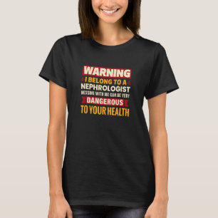 Ich gehöre zu einer Nephrologen-Ehefrau T-Shirt