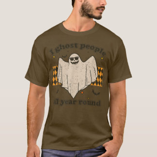 Ich geistere die Leute das ganze Jahr über um lust T-Shirt