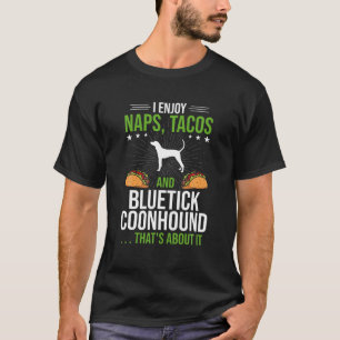 Ich genieße Nickerchen Tacos und Bluetick Coonhoun T-Shirt