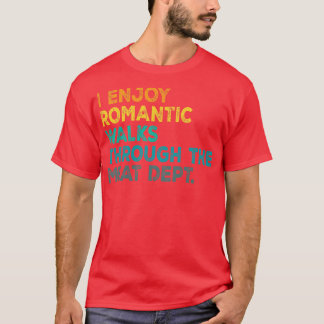 Ich genieße romanische Spaziergänge durch die GRIL T-Shirt