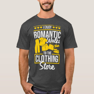Ich genieße romantische Spaziergänge zum Bekleidun T-Shirt