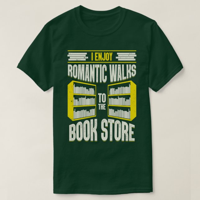 Ich genieße romantische Spaziergänge zum Buchladen T-Shirt (Design vorne)