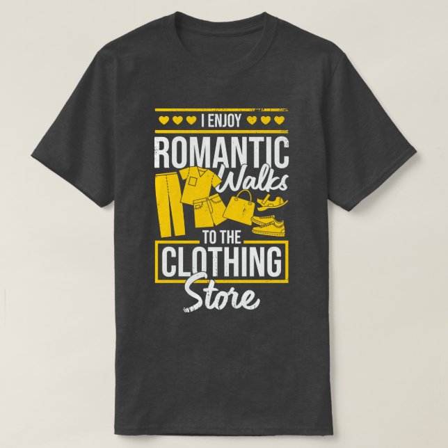 Ich genieße romantische Spaziergänge zum Kleiderge T-Shirt (Design vorne)