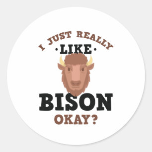 Ich gerade mag wirklich Bison-lustigen Runder Aufkleber