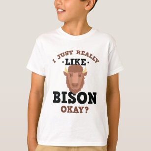 Ich gerade mag wirklich Bison-lustigen Zitat-T - T-Shirt