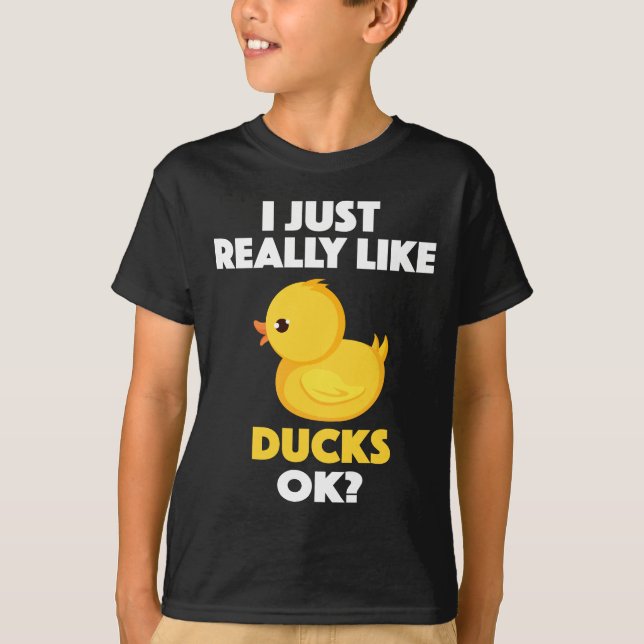 Ich gerade mag wirklich Enten okay? T-Shirt (Vorderseite)