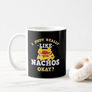 Ich gerade mag wirklich Nachos-lustige Zitat-Tasse Kaffeetasse