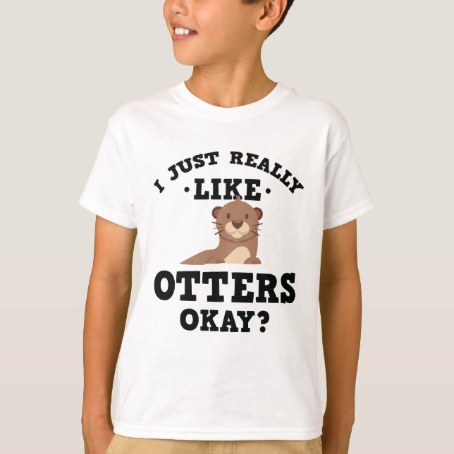 Ich gerade mag wirklich Otter-lustigen Zitat-T - T-Shirt (Vorderseite)
