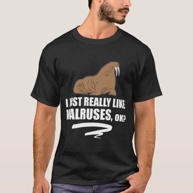 Ich gerade mag wirklich Walrosse OKAY - lustiges T-Shirt (Vorderseite)