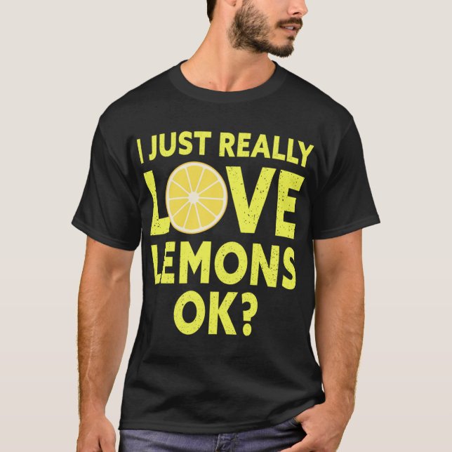 Ich gerade wirklich Liebe Lemons Ok Funny Lemon Fr T-Shirt (Vorderseite)