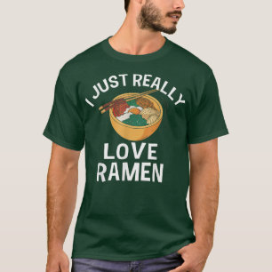 Ich gerade wirklich Liebe Ramen Japanisch Food Kaw T-Shirt