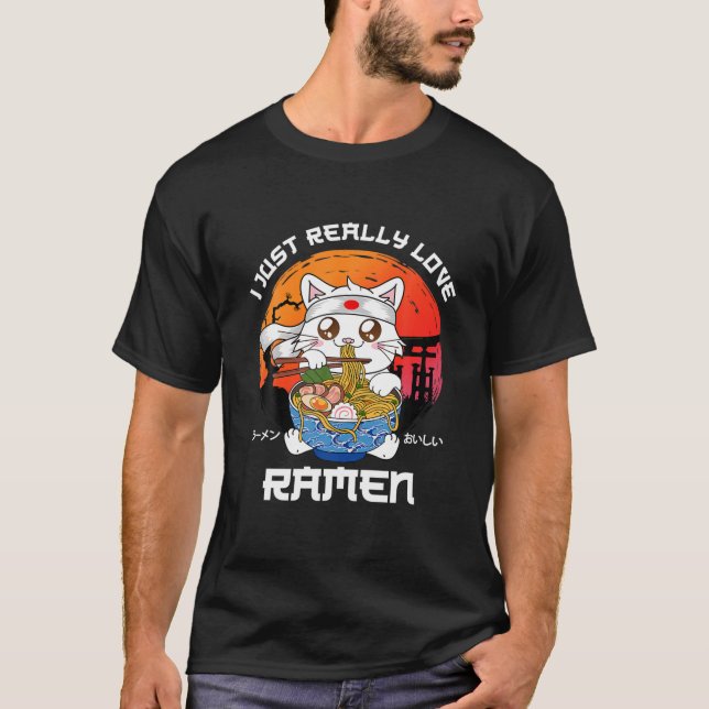 Ich gerade wirklich Liebe Ramen Kawaii Neko Ramen  T-Shirt (Vorderseite)