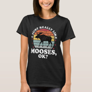 Ich gerade wirklich LIke Moose Funny Moose Lovers T-Shirt