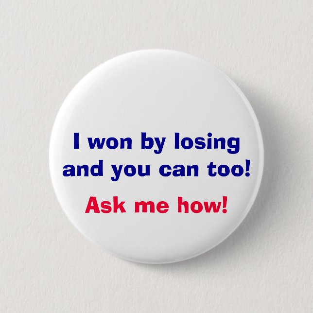 Ich gewann, indem ich verlor und Sie können auch! Button (Vorderseite)