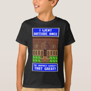 Ich ging einmal nach draußen und die Grafik war n T-Shirt
