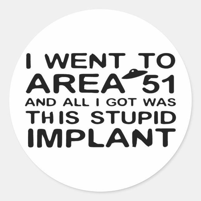 Ich ging nach Gebiet 51 Runder Aufkleber (Vorderseite)