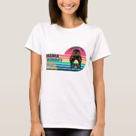 Ich ging nach Mama, um Mama zu Mama zu bringen, um T-Shirt