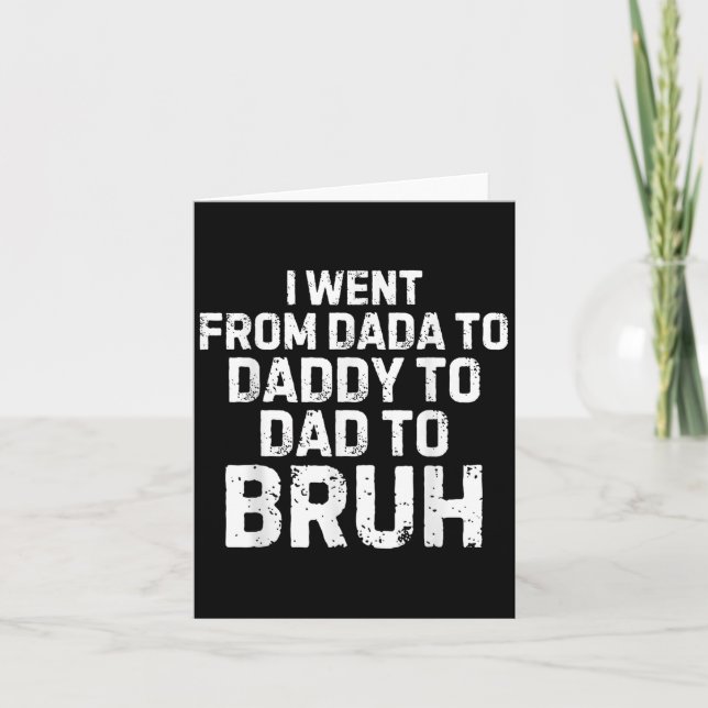 Ich ging von Dada Daddy Vater Bruh Funny Vathers D Karte (Vorderseite)