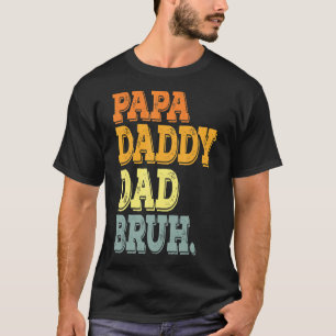 Ich ging von Dada Daddy Vater Bruh Retro Vater T-Shirt