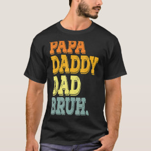 Ich ging von Dada Daddy Vater Bruh Retro Vater T-Shirt