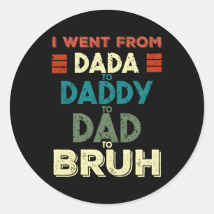 Ich ging von Dada nach Daddy zu Vater zu Bruh Vath Runder Aufkleber