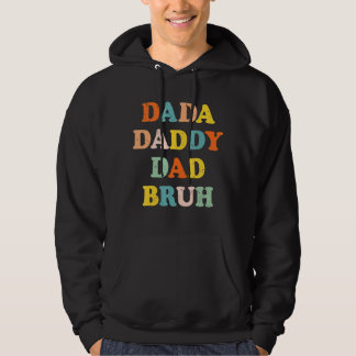 Ich ging von Dada nach Papa zu Vater nach Bruh, fü Hoodie