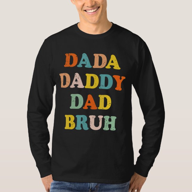 Ich ging von Dada nach Papa zu Vater nach Bruh, fü T-Shirt (Vorderseite)