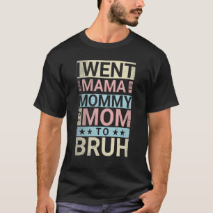 Ich ging von Mama über Mama zur Mama bis zur Mutte T-Shirt