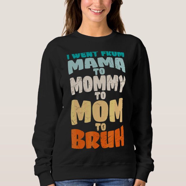 Ich ging von Mama über Mami bis Mama zu Brühmütter Sweatshirt (Vorderseite)