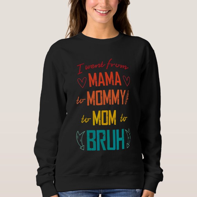 Ich ging von Mama über Mami bis Mama zu Brühmütter Sweatshirt (Vorderseite)