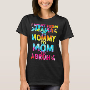 Ich ging von Mama über Mami bis Mama zu Brühmütter T-Shirt
