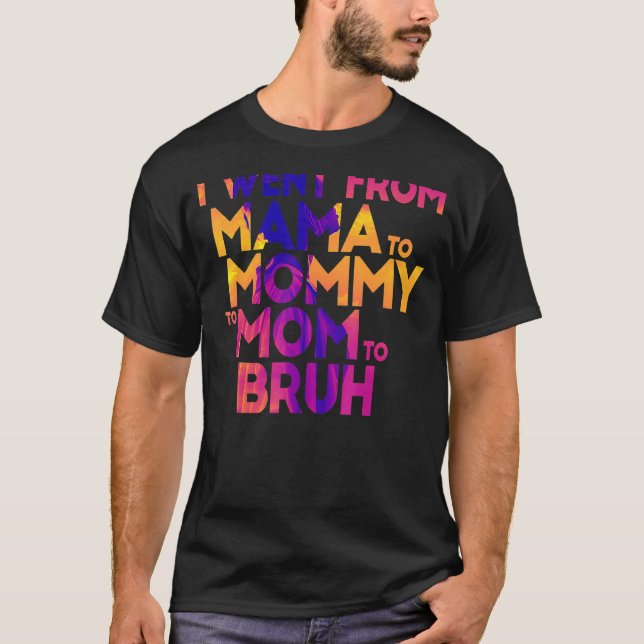 Ich ging von Mama über Mami bis Mama zu Brühmütter T-Shirt (Vorderseite)