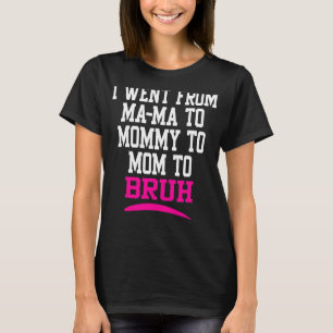 Ich ging von Mama über Mami zur Mama bis zur Brüss T-Shirt